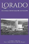 Lorado: A Saskatchewan Cold War Uranium Mine and Custom Mill
