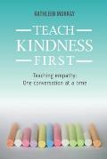 Teach Kindness First