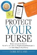 Protect Your Purse: Shared Lessons for Women: Avoid Financial Messes, Stop Emotional Bankruptcies and Take Charge of Your Money