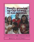 Family Growing Up-Opi-Ki-Wak-Ni-Too-Tee-Mak