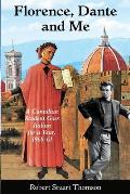 Florence, Dante and Me: A Canadian student goes Italian for a year, 1960-61