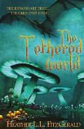 The Tethered World