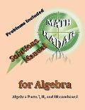 Solutions Manual for Algebra: Algebra Parts I, II, and III combined
