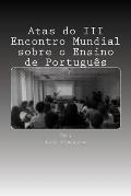 Atas do III Encontro Mundial sobre o Ensino de Portugu?s