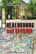Healdsburg and Beyond!: Forty Writers Celebrate a Special California Town and Beyond