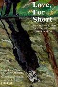 Love, for Short: Short Stories and Plays from Works of Anton Chekhov