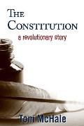 Constitution A Revolutionary Story The Historically Accurate & Decidedly Entertaining Owners Manual