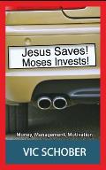 Jesus Saves! Moses Invests!: Money, Motivation, and Management