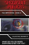 Speedsuit Powers: The Opposition: Book Two