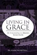 Living in Grace: 52 Devotions to Deepen Your Faith