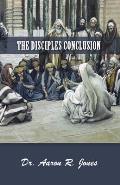 The Disciples Conclusion