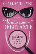 Undercover Debutante: The Search for my Birth Parents and a Bald Husband