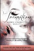 Transition 2: Ashes Emanating Beauty