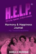 H.E.L.P., Harmony and Happiness: My Journey of Transformation