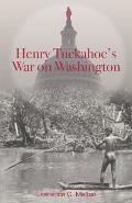 Henry Tuckahoe's War on Washington