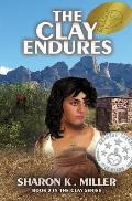 The Clay Endures: Book 2 in the Clay Series