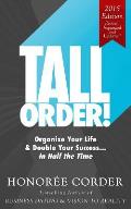 Tall Order!: Organize Your Life and Double Your Success in Half the Time