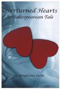 Overturned Hearts: A Shakespearean Tale