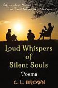 Loud Whispers of Silent Souls: Poems