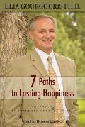 7 Paths to Lasting Happiness: Happiness the Ultimate Success in Life