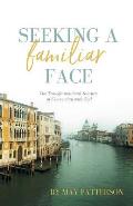 Seeking a Familiar Face: The Transforming Journey of Connecting with God
