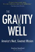 The Gravity Well: America's Next, Greatest Mission