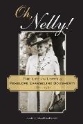 Oh, Nelly!: The Life and Loves of Penelope Evangeline Dougherty 1883-1963