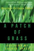 Patch of Grass: Defining My Sacred Space