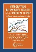 Integrating Behavioral Health Into the Medical Home: A Rapid Implementation Guide