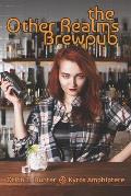 Other Realms Brewpub: Book One of the Modern Magical Universe