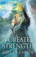 A Greater Strength