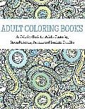 Adult Coloring Books A Coloring Book for Adults Featuring Stress Relieving Patterns & Intricate Doodles