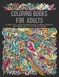Coloring Books for Adults: An Adult Coloring Book Featuring Patterns that Promote Relaxation and Serenity, Doodles, and Geometric Designs