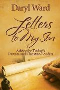 Letters to My Son: Advice for Today's Pastors and Christian Leaders