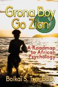 Grona Boy Go Zion: A Roadmap to African Psychology