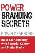 Power Branding Secrets: Spark Customer Interest and Ignite Your Sales