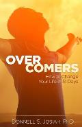 Overcomers: How to Change Your Life in 31 Days!