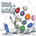 Hug a Bug?