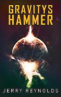 Gravitys Hammer