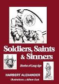 Soldiers, Saints & Sinners: Stories of Long Ago