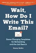 Wait How Do I Write This Email Game Changing Templates for Networking & the Job Search