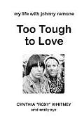 Too Tough to Love: My Life with Johnny Ramone