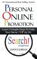 Personal Online Promotion: Learn 3 Simple Steps To Help Your Name POP Up On Search Engines!