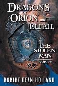 Dragons of Orion and Elijah, the Stolen Man