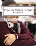 Practice Makes Perfect: Grade 8