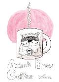 Animals Brew Coffee: 26 Letters & 40 Paintings