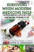 3rd Edition - Surviving When Modern Medicine Fails: A definitive Guide to Essential Oils That Could Save Your Life During a Crisis
