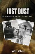 Just Dust: An Improbable Marine's Vietnam Story