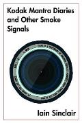 Kodak Mantra Diaries and Other Smoke Signals