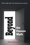 Beyond the Closure Myth